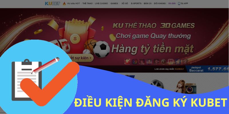 Một số quy định cần nắm khi đăng ký KUBET